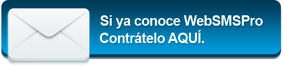 Si ya conoce WebSMS Pro Contrátelo AQUÍ Si ya conoce WebSMS Pro Contrátelo AQUÍ